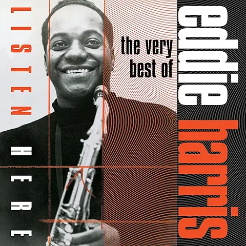 EDDIE HARRIS / エディ・ハリス / LISTEN HERE: THE VERY BEST OF EDDIE HARRIS