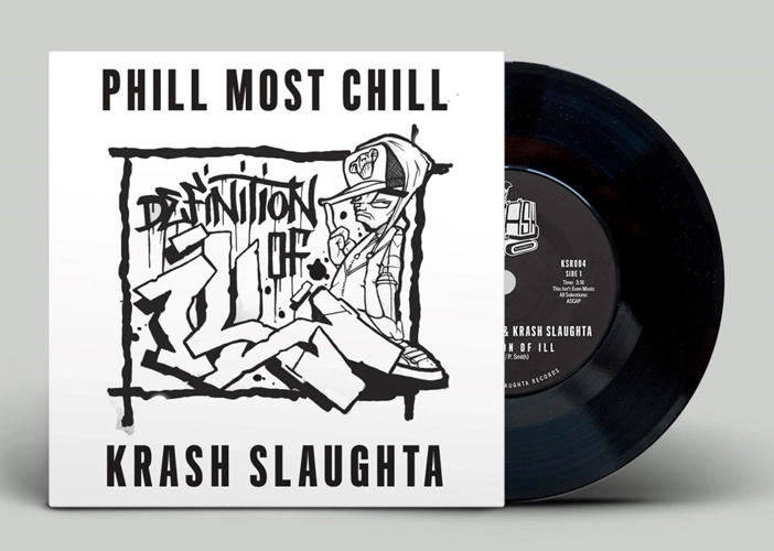PHILL MOST CHILL & KRASH SLAUGHTA / DEFINITION OF ILL (MAK SLEEVE / 7INCH)