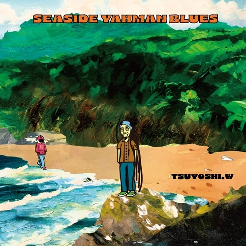 TSUYOSHI.W / SEASIDE YAHMAN BLUES