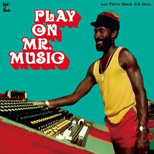 V.A. / PLAY ON MR.MUSIC - LEE PERRY BLACK ARK DAYS