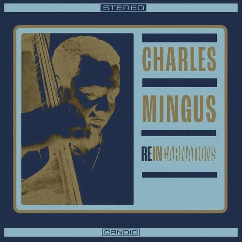REINCARNATIONS / CHARLES MINGUS / チャールズ・ミンガス / ミンガス