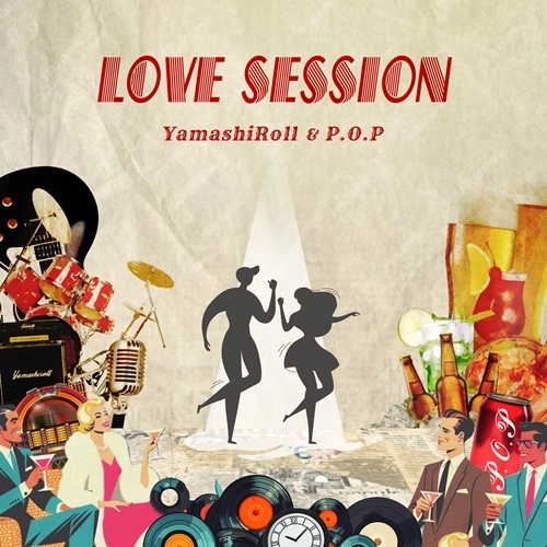 YamashiRoll & P.O.P / Love Session（feat. MAIKA, KAJA） / Drivin'（feat. MAIKA） / Love Session (feat. MAIKA, KAJA) / Drivin' (feat. MAIKA)