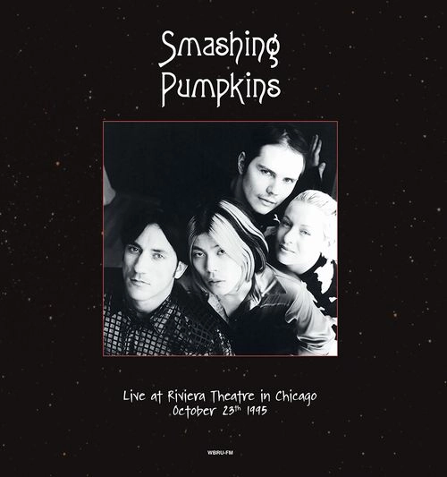 SMASHING PUMPKINS / スマッシング・パンプキンズ / LIVE AT RIVIERA THEATRE, CHICAGO, OCTOBER 23TH 1995 WBRU-FM (2LP)