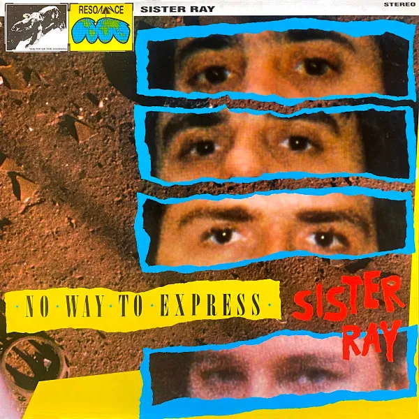 SISTER RAY / ＳＩＳＴＥＲ　ＲＡＹ / NO WAY TO EXPRESS