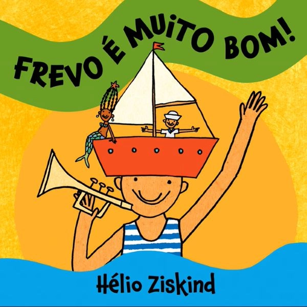 HELIO ZISKIND / エリオ・ジスキンヂ / FREVO E MUITO BOM