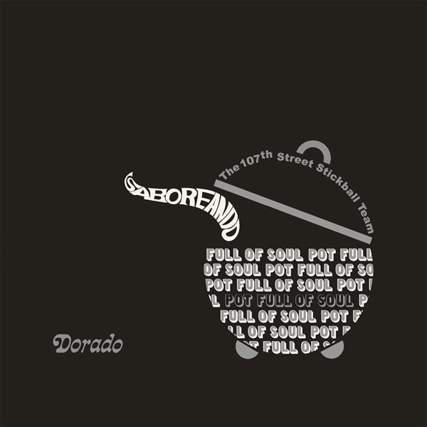THE 107TH STREET STICKBALL TEAM / ザ・ハンドレッドセヴンス・スティックボール・チーム / SABOREANDO - POT FULL OF SOUL