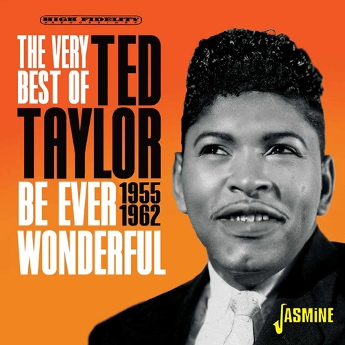 TED TAYLOR / テッド・テイラー / BE EVER WONDERFUL 1955-1962