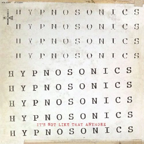 HYPNOSONICS / ヒプノソニックス / IT'S NOT LIKE THAT ANYMORE (LP-BLACK)