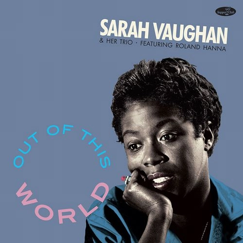 SARAH VAUGHAN / サラ・ヴォーン / OUT OF THIS WORLD 2 BONUS TRACKS (LIMITED EDITION)