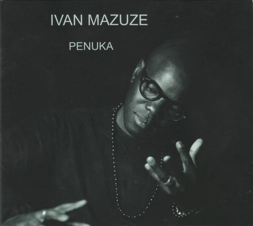 IVAN MAZUZE / イヴァン・マズゼ / PENUKA