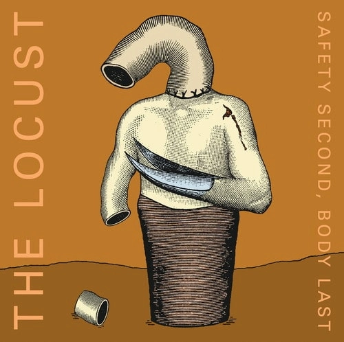 LOCUST / ロカスト / SAFETY SECOND, BODY LAST