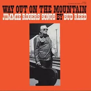 BUD REED / WAY OUT ON THE MOUNTAIN