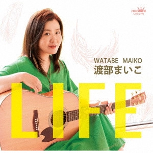 MAIKO WATABE / 渡部まいこ / LIFE