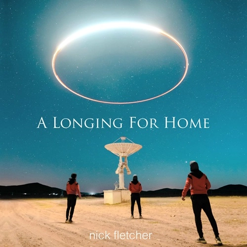 NICK FLETCHER / A LONGING FOR HOME