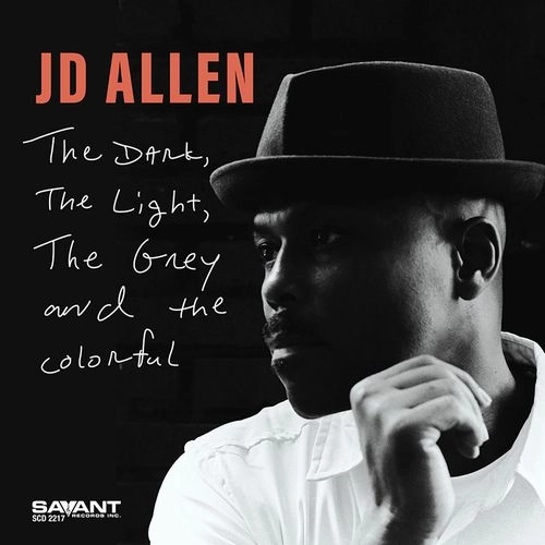 J.D. ALLEN / J.D.アレン / THE DARK, THE LIGHT, THE GREY AND THE COLORFUL / DARK, THE LIGHT, THE GREY AND THE COLORFUL