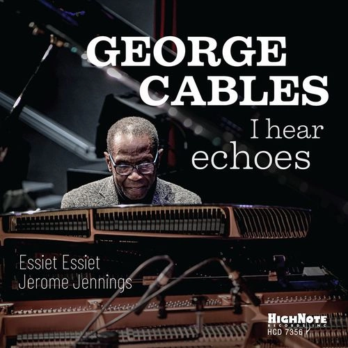 GEORGE CABLES / ジョージ・ケイブルス / I HEAR ECHOES