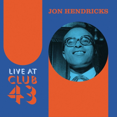 JON HENDRICKS / ジョン・ヘンドリックス / LIVE AT CLUB 43[RSD Black Friday 2024]