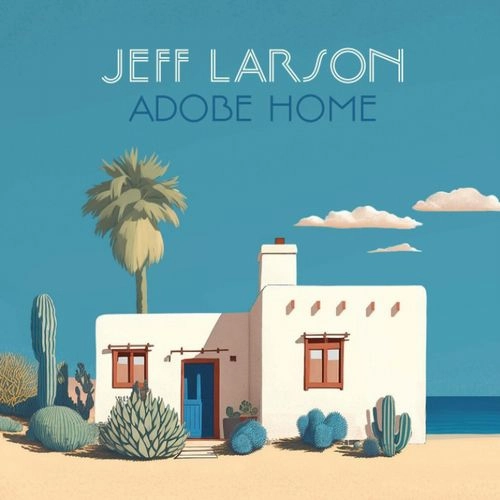 JEFF LARSON / ジェフ・ラーソン / アドビ･ホーム