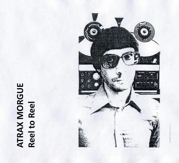 ATRAX MORGUE / アトラックス・モルグ / REEL TO REEL