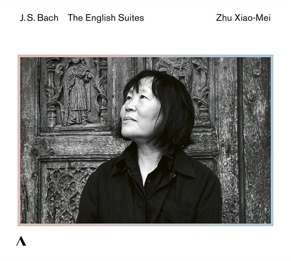 ZHU XIAO-MEI / シュ・シャオメイ / BACH: ENGLISH SUITES