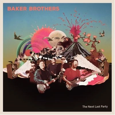 BAKER BROTHERS / ベイカー・ブラザーズ / NEXT LAST PARTY
