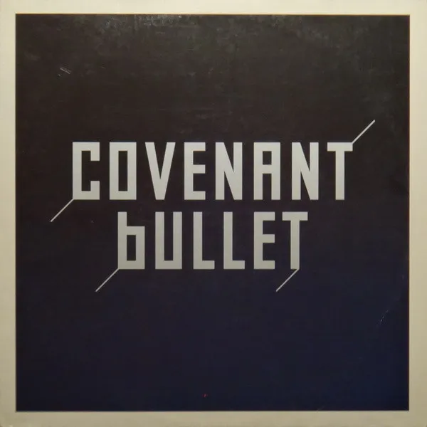 COVENANT / コヴナント / BULLET