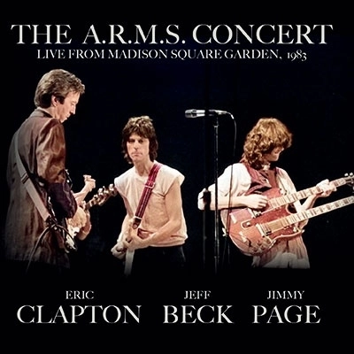 JIMMY PAGE / ERIC CLAPTON / JEFF BECK / エリック・クラプトン、ジェフ・ベック、ジミー・ペイジ / LIVE FROM MADISON SQUARE GARDEN, 1983