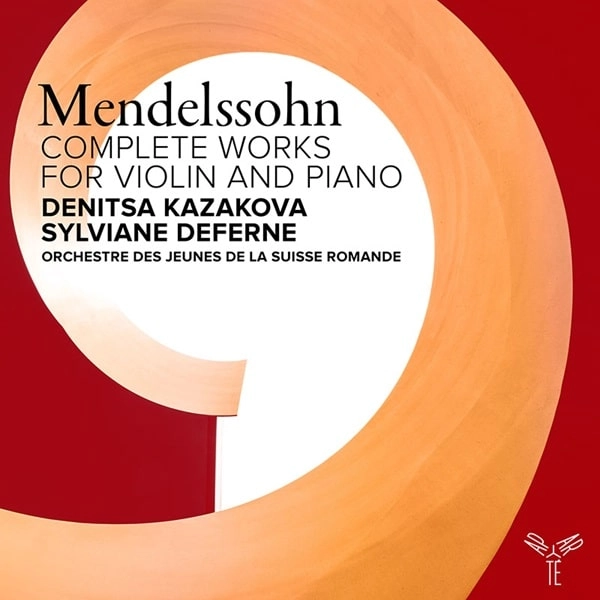 DENITSA KAZAKOVA / デニツァ・カザコワ / MENDELSSOHN:COMPLETE WORKS FOR VIOLIN AND PIANO