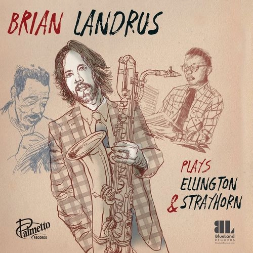 BRIAN LANDRUS / ブライアン・ランドラス / PLAYS ELLINGTON & STRAYHORN
