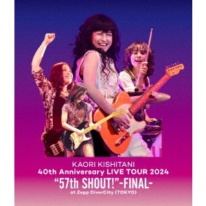 KAORI KISHITANI / 岸谷香 / KAORI KISHITANI 40th Anniversary LIVE TOUR 2024 ”57th SHOUT!”-FINAL- at Zepp DiverCity(TOKYO)