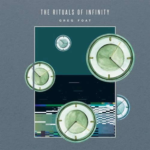 GREG FOAT / グレッグ・フォート / THE RITUALS OF INFINITY / RITUALS OF INFINITY