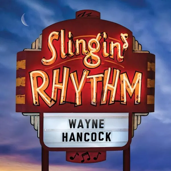 WAYNE HANCOCK / SLINGIN' RHYTHM