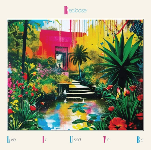 RECLOOSE / リクルース / LIKE IT USED TO BE (LP)