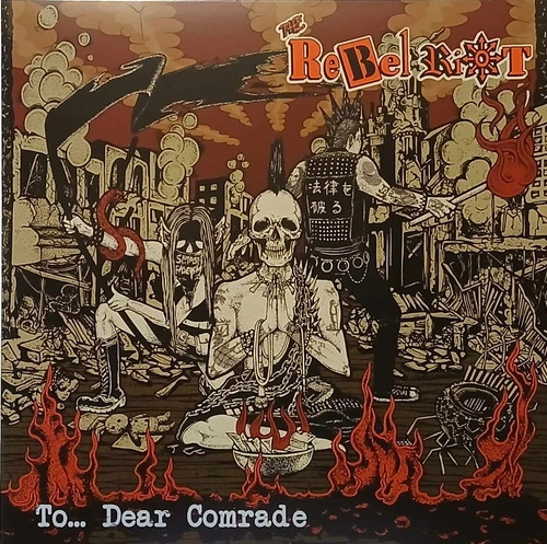 THE REBEL RIOT / TO... DEAR COMRADE (LP/BLACK VINYL)