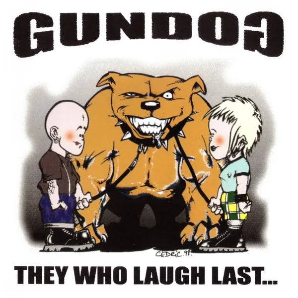 GUNDOG / THEY WHO LAUGH LAST...