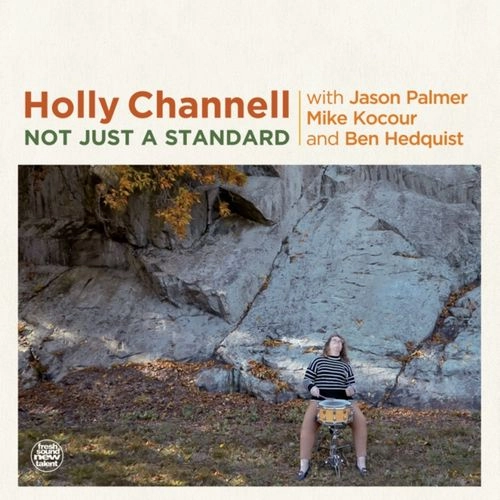 HOLLY CHANNELL / NOT JUST A STANDARD
