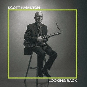 SCOTT HAMILTON / スコット・ハミルトン / ルッキング・バック / LOOKING BACK