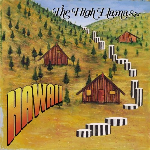 HIGH LLAMAS / ハイ・ラマズ / HAWAII