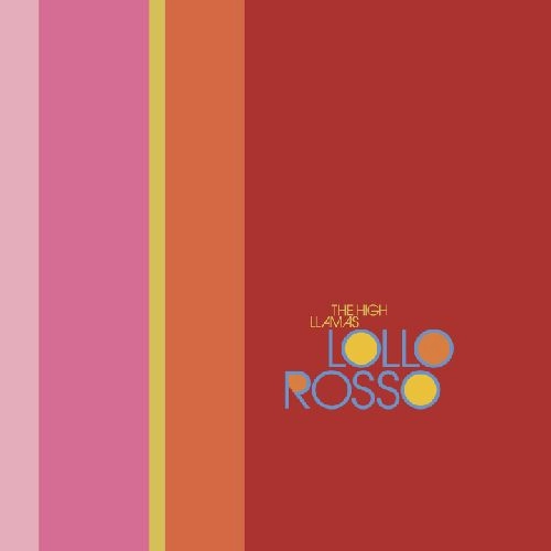 HIGH LLAMAS / ハイ・ラマズ / LOLLO ROSSO