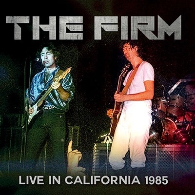 THE FIRM / ザ・ファーム / ライヴ･イン･カリフォルニア'85 / LIVE IN CALIFORNIA 1985