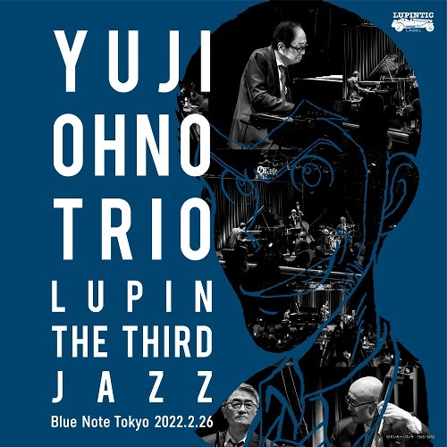 YUJI OHNO / 大野雄二 / 大野雄二トリオ LUPIN THE THIRD JAZZ at ブルーノート東京 2022.2.26(2LP/180g)