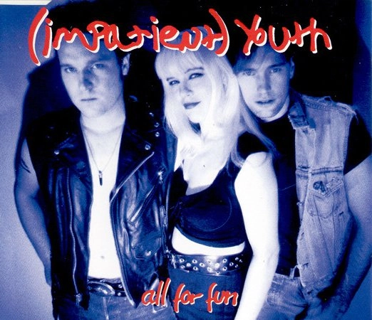 IMPATIENT YOUTH / ALL FOR FUN
