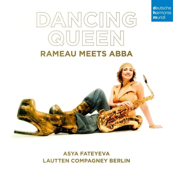 ASYA FATEYEVA / アーシャ・ファチェーエヴァ / ABBA:DANCING QUEEN FOR SAXOPHONE&BAROQUE ENSEMBLE - RAMEAU MEETS ABBA / RAMEAU MEETS ABBA