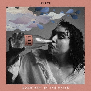 KITTI / キティ / Somethin’In The Water / SOMETHIN'IN THE WATER