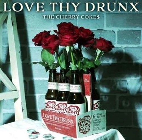 CHERRY COKE$ / LOVE THY DRUNX