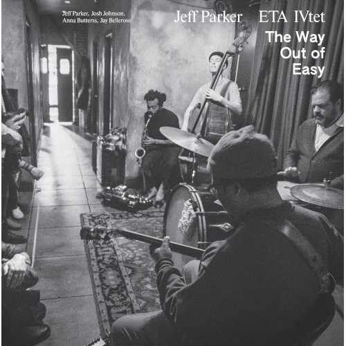 JEFF PARKER / ジェフ・パーカー / The Way Out of Easy