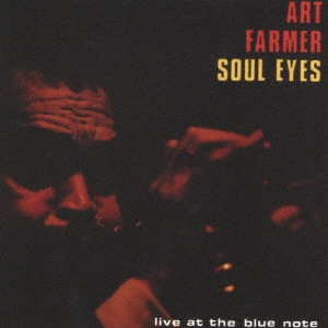 ART FARMER / アート・ファーマー / ソウル・アイズ