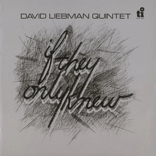 DAVE LIEBMAN (DAVID LIEBMAN) / デイヴ・リーブマン / イフ・ゼイ・オンリー・ニュー