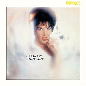 ANNITA RAY / アニタ・レイ / スロウ・グロウ