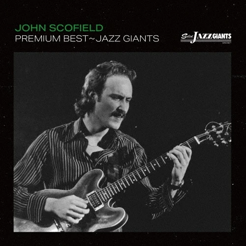 JOHN SCOFIELD / ジョン・スコフィールド / プレミアム・ベスト~ジャズ・ジャイアント:ジョン・スコフィールド~